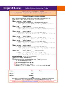 HospiceChoices  Subscription / Insertion Order 215 South Broadway Suite 279 Salem, NH[removed]Direct line[removed]=5856 ~ Fax[removed] ~ E-mail [removed]