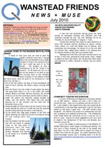 WANSTEAD FRIENDS NEWS + MUSE July 2010 EDITORIAL  Thanks to all those who have contributed and I hope you enjoy