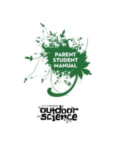 PARENT STUDENT MANUAL ABOUT THE PROGRAM The Mount Hermon Outdoor Science School seeks to increase awareness and scientific understanding of the natural world through