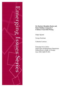 Do Markets Discipline Banks and Bank Holding Companies? Evidence From Debt Pricing Julapa Jagtiani George Kaufman Catharine Lemieux