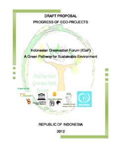 DRAFT PROPOSAL PROGRESS OF ECOECO-PROJECTS Indonesian Greenaction Forum (IGaF) A Green Pathway for Sustainable Environment