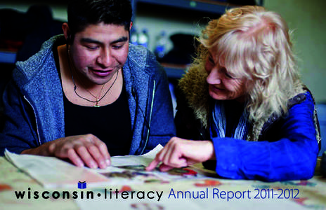 Annual Report[removed]  Wisconsin Literacy Member Agencies Adult Literacy Center - Ozaukee County • Adult R.E.A.D. Program • Agape Community Center Literacy Program • Alternative Center for Education • Ashland-