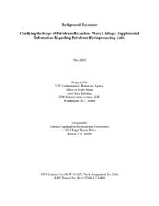 Background Document Clarifying the Scope of Petroleum Hazardous Waste Listings: Supplemental Information Regarding Petroleum Hydroprocessing Units May 2002