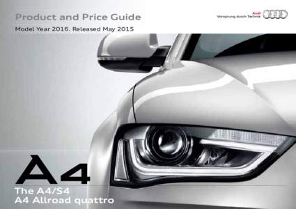 Product and Price Guide Model YearReleased May 2015 The A4/S4 A4 Allroad quattro