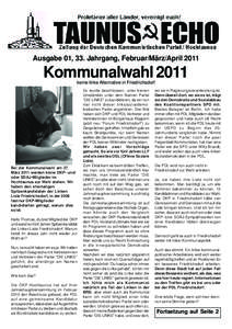 Ausgabe 01, 33. Jahrgang, Februar/März/April[removed]Kommunalwahl 2011 keine linke Alternative in Friedrichsdorf  Bei der Kommunalwahl am 27.