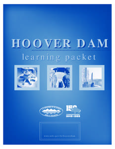 HOOVER DAM learning packet V isi t or S e r v .  ww w. u s b r . g o v / l c / h o o v e rdam