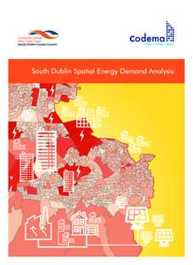 South Dublin Spatial Energy Demand Analysis Report prepared in association with South Dublin County Council by Codema. Author: Donna Gartland, Strategic Sustainable Energy Planner April 2015  Copyright © 2015 Codema