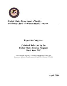 Report to Congress: Criminal Referrals by the United States Trustee Program Fiscal Year 2013