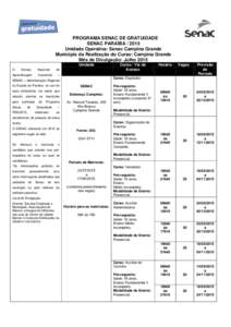 PROGRAMA SENAC DE GRATUIDADE SENAC PARAÍBAUnidade Operativa: Senac Campina Grande Município da Realização do Curso: Campina Grande Mês de Divulgação: Julho 2015 Unidade