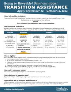 Going to Biweekly? Find out about  TRANSITION ASSISTANCE Apply September 22 – October 10, 2014  What is Transition Assistance?