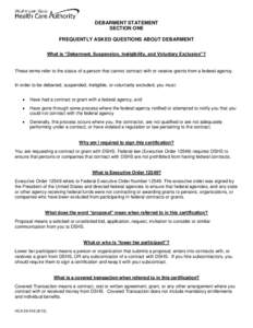 DEBARMENT STATEMENT SECTION ONE FREQUENTLY ASKED QUESTIONS ABOUT DEBARMENT What is “Debarment, Suspension, Ineligibility, and Voluntary Exclusion”?  These terms refer to the status of a person that cannot contract wi