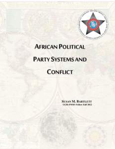 AFRICAN POLITICAL PARTY SYSTEMS AND CONFLICT SUSAN M. BARTLETT CGIS-FMSO Fellow Fall 2012