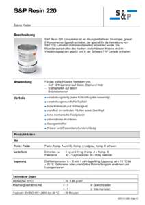 S&P Resin 220 Epoxy Kleber Beschreibung S&P Resin 220 Epoxykleber ist ein lösungsmittelfreier, thixotroper, grauer 2-Komponenten Epoxidharzkleber, der speziell für die Verklebung von