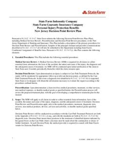 State Farm Indemnity Company State Farm Guaranty Insurance Company Personal Injury Protection Benefits New Jersey Decision Point Review Plan Pursuant to N.J.A.C. 11:3-4.7, State Farm submits the following Decision Point 