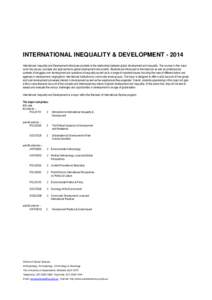 INTERNATIONAL INEQUALITY & DEVELOPMENT[removed]International Inequality and Development introduces students to the relationship between global development and inequality. The courses in this major cover key issues, concep
