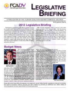 Legislative Briefing A publication of the Florida Coalition Against Domestic Violence 2012 Legislative Wrap Up[removed]Legislative Briefing