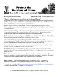 Tuesday 22nd November[removed]MEDIA RELEASE: For immediate release “Report calls for protection of iconic Gardens of Stone” Environment groups today launch the ‘Icons under threat: Natural areas and threatened specie