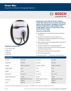 Power Max Electric Vehicle Charging Station Designed to work with all electric vehicles, Power Max features focus on driver and vehicle safety and convenience. Available in 16 Amp or