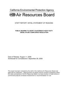 STAFF REPORT: INITIAL STATEMENT OF REASONS  PUBLIC HEARING TO ADOPT CALIFORNIA’S HEAVY-DUTY DIESEL IN-USE COMPLIANCE REGULATION  Date of Release: August 11, 2006