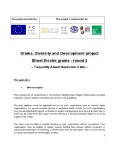This project is funded by :  This project is implemented by: Drama, Diversity and Development project Street theatre grants - round 2