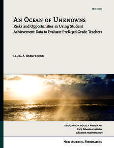 may[removed]An Ocean of Unknowns Risks and Opportunities in Using Student Achievement Data to Evaluate PreK-3rd Grade Teachers