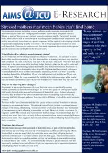 *#5 E-Research Stressed mothers may mean babies can’t find home Environmental stresses, including warmer and more acidic seawater, associated with deteriorated ecosystems and changing environmental factors have long be