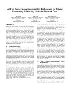 A Brief Survey on Anonymization Techniques for Privacy ∗ Preserving Publishing of Social Network Data Bin Zhou  Jian Pei