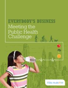 EVERYBODY’S BUSINESS  Meeting the Public Health Challenge