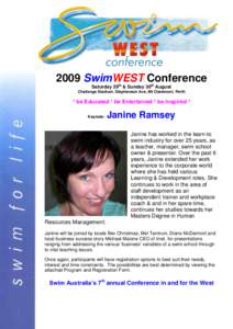 2009 SwimWEST Conference Saturday 29th & Sunday 30th August Challenge Stadium, Stephenson Ave, Mt Claremont, Perth * be Educated * be Entertained * be Inspired * Keynote: