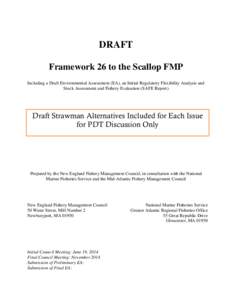 DRAFT Framework 26 to the Scallop FMP Including a Draft Environmental Assessment (EA), an Initial Regulatory Flexibility Analysis and Stock Assessment and Fishery Evaluation (SAFE Report)  Draft Strawman Alternatives Inc