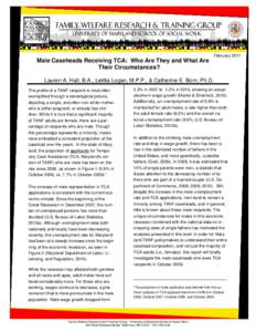 February[removed]Male Caseheads Receiving TCA: Who Are They and What Are Their Circumstances? Lauren A. Hall, B.A., Letitia Logan, M.P.P., & Catherine E. Born, Ph.D. The profile of a TANF recipient is most often