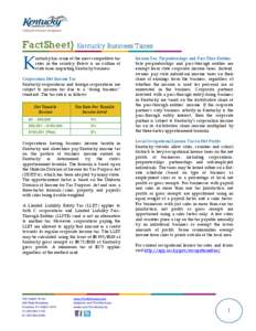 FactSheet} Kentucky Business Taxes  K entucky has some of the most competitive tax rates in the country. Below is an outline of