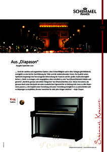 Aus „Diapason“ Ausgabe September 2010 „... Dank der weichen und angenehmen Spielart, ohne Schwerfälligkeit und in allen Tonlagen gleichbleibend, ermöglicht es eine leichte Durchführung der Triller und der wieder