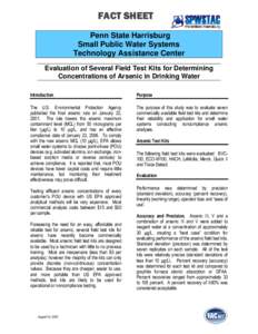 FACT SHEET Penn State Harrisburg Small Public Water Systems Technology Assistance Center Evaluation of Several Field Test Kits for Determining Concentrations of Arsenic in Drinking Water