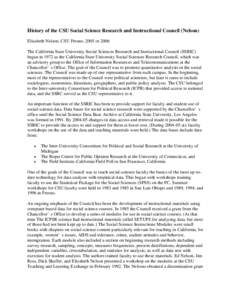 History of the CSU Social Science Research and Instructional Council (Nelson) Elizabeth Nelson, CSU Fresno, 2005 or 2006 The California State University Social Sciences Research and Instructional Council (SSRIC) began in