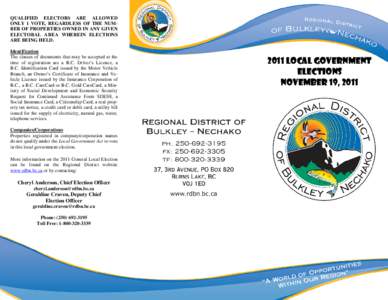 QUALIFIED ELECTORS ARE ALLOWED ONLY 1 VOTE, REGARDLESS OF THE NUMBER OF PROPERTIES OWNED IN ANY GIVEN ELECTORAL AREA WHEREIN ELECTIONS ARE BEING HELD. Identification The classes of documents that may be accepted at the