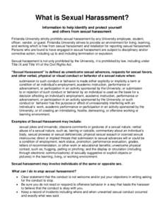 What is Sexual Harassment? Information to help identify and protect yourself and others from sexual harassment Finlandia University strictly prohibits sexual harassment by any University employee, student, officer, vendo