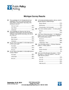 Michigan Survey Results Q1 The candidates for U.S. Senate this fall are Republican Terri Lynn Land and Democrat Gary Peters. If the election was today, who