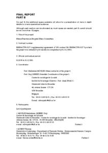 FINAL REPORT PART B For part B, the additional space available will allow for a presentation of more in depth details to a more specialized audience. Although each section can be allocated as much space as needed, part B