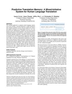 Predictive Translation Memory: A Mixed-Initiative System for Human Language Translation Spence Green* , Jason Chuang† , Jeffrey Heer† , and Christopher D. Manning* † * Computer Science Department
