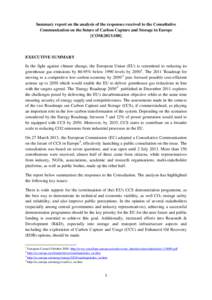 Summary report on the analysis of the responses received to the Consultative Communication on the future of Carbon Capture and Storage in Europe [COM[removed]EXECUTIVE SUMMARY In the fight against climate change, the E
