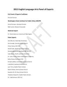 2015 English Language Arts Panel of Experts ELA Panel of Experts Facilitator Porsche Everson Washington State Institute for Public Policy (WSIPP) Annie Pennucci, Assistant Director