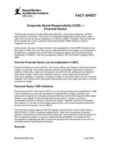 FACT SHEET Corporate Social Responsibility (CSR) — Financial Sector The financial sub-sector involves financial institutions, credit card companies, and third party payment companies. This sector is increasingly recogn