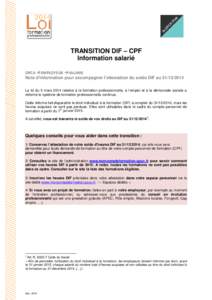 TRANSITION DIF – CPF Information salarié OPCA EMPLOYEUR SALARIE Note d’information pour accompagner l’attestation du solde DIF auLa loi du 5 mars 2014 relative à la formation professionnelle, à