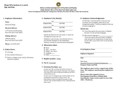 Please fill in Sections 2, 3, and 8. Sign and Date. Notice and Acknowledgement of Pay Rate and Payday Under Section[removed]of the New York State Labor Law Notice for Employees Paid Salary for Varying Hours, Day Rate, Piec