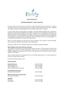 Falcon Oil & Gas Ltd. NIS drilling programme - expiry of extension 26 January[removed]Falcon Oil & Gas Ltd. (TSXV: FO, AIM: FOG, ESM: FAC) (the “Company” or “Falcon”) announces the expiry of the extension granted 
