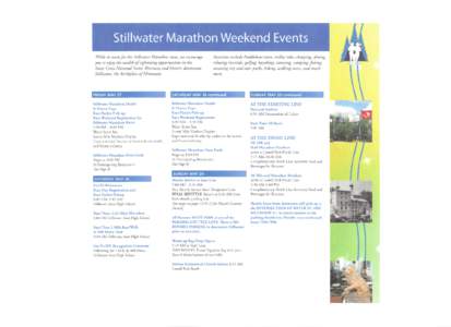 Stillwater Marathon Weekend Events While in town for the Stillwater Marathon races, we encourage you to enjoy the wealth of sightseeing opportunities in the Saint Croix National Scenic Riverway and historic downtown Stil