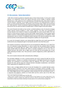 It’s the economy - Some observations “2007 will no doubt be granted an important place in future history books: It is the year in which defaults of an apparently sectoral and regional dimension proved capable of igni