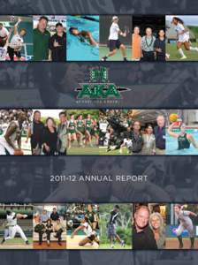 [removed]ANNUAL REPORT  Welcome Dear AKA family, We are proud to provide our 2012 annual report for your review and information. Last year was a busy one as we coordinated over 40 events and counted close to 10,000