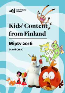 Kids’ Content from Finland Miptv 2016 Stand C16.C  1